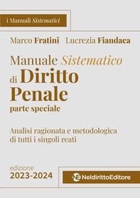 Manuale sistematico di diritto penale. Parte speciale. 2023-2024. Concorso magistratura - Librerie.coop