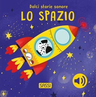 Lo spazio. Dolci storie sonore - Librerie.coop Lo spazio. Dolci storie sonore - Librerie.coop