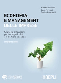 Economia e management delle imprese. Strategie e strumenti per la competitività e la gestione aziendale - Librerie.coop Economia e management delle imprese. Strategie e strumenti per la competitività e la gestione aziendale - Librerie.coop
