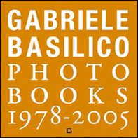 Gabriele Basilico. Photobooks 1978-2005. Ediz. italiana e inglese - Librerie.coop