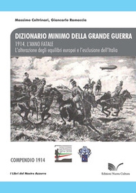 1914. L'anno fatale. L'alterazione degli equilibri europei e l'esclusione dell'Italia. Compendio - Librerie.coop