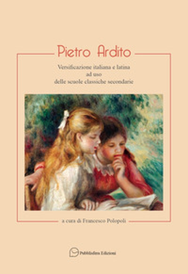Pietro Ardito. Versificazione italiana e latina ad uso delle scuole classiche secondarie - Librerie.coop Pietro Ardito. Versificazione italiana e latina ad uso delle scuole classiche secondarie - Librerie.coop