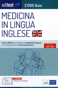 EdiTEST. Medicina in lingua inglese. 2000 quiz. Prove ufficiali commentate e simulazioni d'esame per la preparazione ai test di ammissione - Librerie.coop