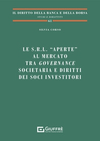 Le s.r.l. «aperte» al mercato tra governance societaria e diritti dei soci investitori - Librerie.coop