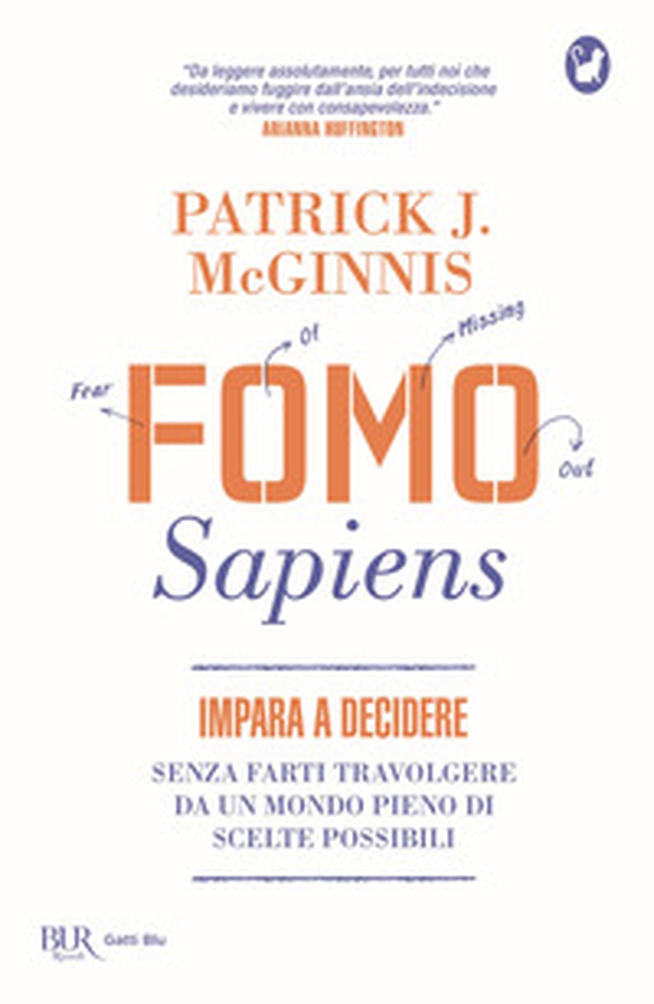 Fomo Sapiens. Impara a decidere senza farti travolgere da un mondo pieno di scelte possibili - Librerie.coop Fomo Sapiens. Impara a decidere senza farti travolgere da un mondo pieno di scelte possibili - Librerie.coop