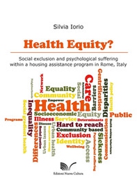 Health equity? Social exclusion and psychological suffering within a housing assistance program in Rome, Italy - Librerie.coop