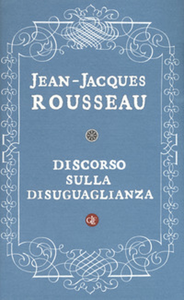 Discorso sulla disuguaglianza - Librerie.coop Discorso sulla disuguaglianza - Librerie.coop