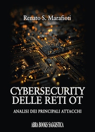 Cybersecurity delle reti OT. Analisi dei principali attacchi - Librerie.coop
