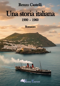 Una storia italiana. 1900-1960 - Librerie.coop