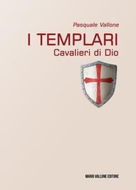 I Templari. Cavalieri di Dio - Librerie.coop