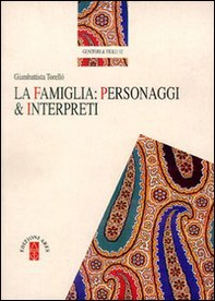 La famiglia: personaggi e interpreti - Librerie.coop La famiglia: personaggi e interpreti - Librerie.coop