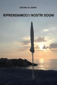 Riprendiamoci i nostri sogni - Librerie.coop