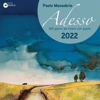 Adesso 2022. 365 giorni da vivere con gusto - Librerie.coop Adesso 2022. 365 giorni da vivere con gusto - Librerie.coop