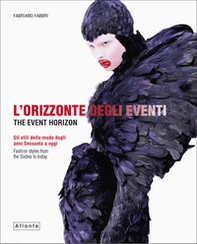 L'orizzonte degli eventi. Gli stili della moda dagli anni Sessanta a oggi. Ediz. italiana e inglese - Librerie.coop L'orizzonte degli eventi. Gli stili della moda dagli anni Sessanta a oggi. Ediz. italiana e inglese - Librerie.coop