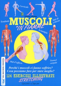 Muscoli «in fiamme». 124 esercizi illustrati stretching. Una macchina perfetta - Librerie.coop