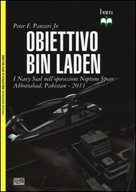 Obiettivo Bin Laden. I Navy Seal nell'operazione Neptune Spear. Abbottabad, Pakistan 2011 - Librerie.coop