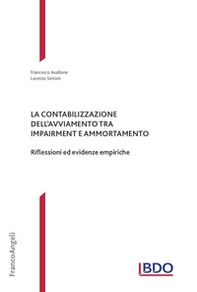La contabilizzazione dell'avviamento tra impairment e ammortamento. Riflessioni ed evidenze empiriche - Librerie.coop