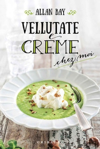 Vellutate e creme chez moi - Librerie.coop