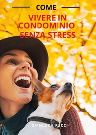 Come vivere in condominio senza stress - Librerie.coop