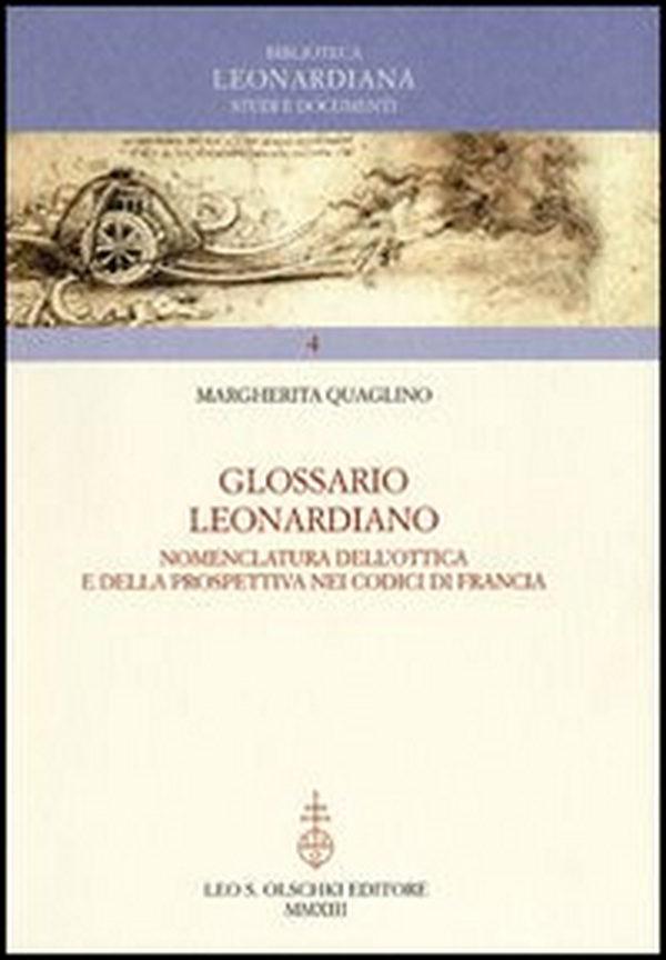 Glossario Leonardiano. Nomenclatura dell'ottica e della prospettiva nei codici di Francia - Librerie.coop Glossario Leonardiano. Nomenclatura dell'ottica e della prospettiva nei codici di Francia - Librerie.coop