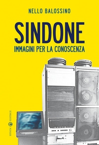 Sindone. Immagini per la conoscenza - Librerie.coop Sindone. Immagini per la conoscenza - Librerie.coop