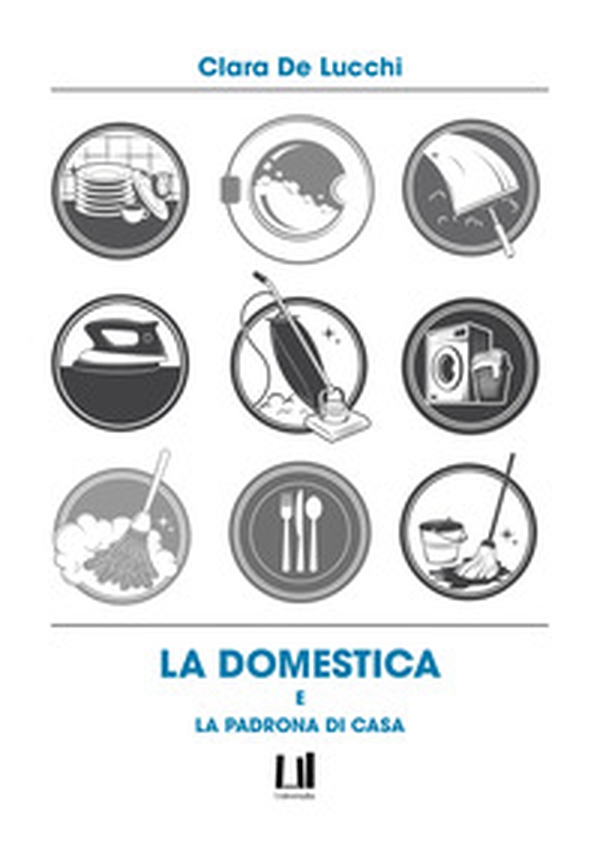 La domestica e la padrona di casa - Librerie.coop La domestica e la padrona di casa - Librerie.coop