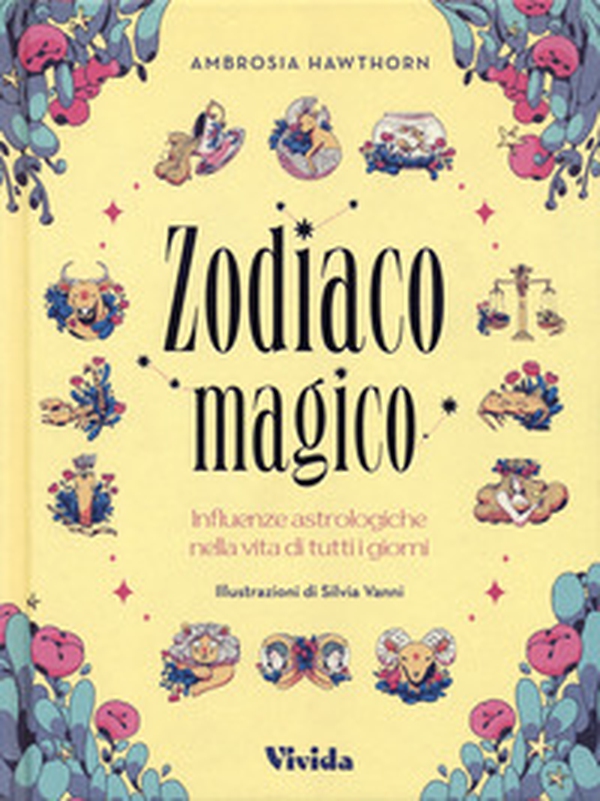 Zodiaco magico. Influenze astrologiche nella vita di tutti i giorni - Librerie.coop Zodiaco magico. Influenze astrologiche nella vita di tutti i giorni - Librerie.coop