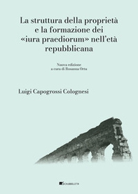 La struttura della proprietà e la formazione dei «Iura praediorum» nell'età repubblicana - Librerie.coop