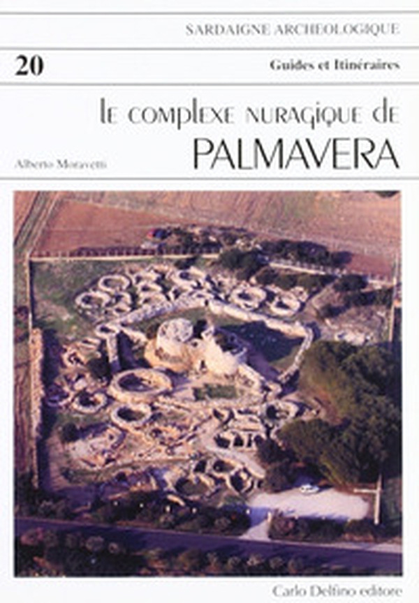 Il complesso nuragico di Palmavera. Ediz. francese - Librerie.coop Il complesso nuragico di Palmavera. Ediz. francese - Librerie.coop