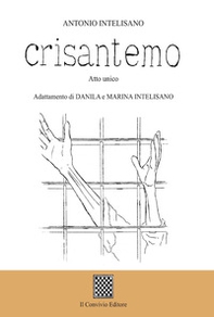 Crisantemo (Atto unico) - Librerie.coop Crisantemo (Atto unico) - Librerie.coop
