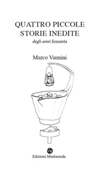 Quattro piccole storie inedite degli anni Sessanta - Librerie.coop Quattro piccole storie inedite degli anni Sessanta - Librerie.coop