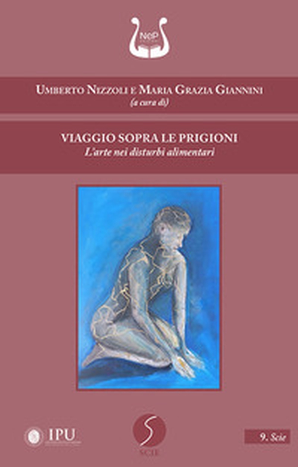 Viaggio sopra le prigioni. L'arte nei disturbi alimentari - Librerie.coop