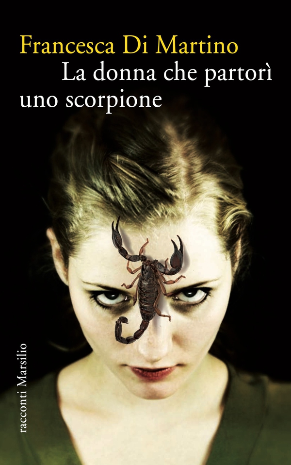 La donna che partorì uno scorpione - Librerie.coop La donna che partorì uno scorpione - Librerie.coop