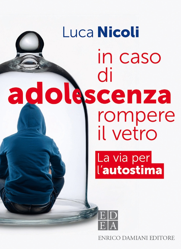 In caso di adolescenza rompere il vetro - Librerie.coop In caso di adolescenza rompere il vetro - Librerie.coop