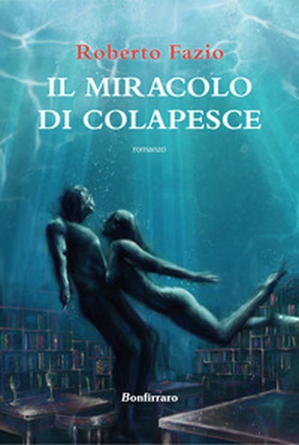 Il miracolo di Colapesce - Librerie.coop Il miracolo di Colapesce - Librerie.coop