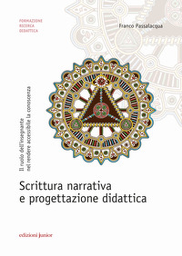 Scrittura narrativa e progettazione didattica. Il ruolo dell'insegnante nel rendere accessibile la conoscenza - Librerie.coop Scrittura narrativa e progettazione didattica. Il ruolo dell'insegnante nel rendere accessibile la conoscenza - Librerie.coop