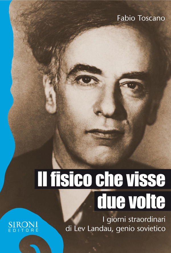 Il fisico che visse due volte. I giorni straordinari di Lev Landau, genio sovietico - Librerie.coop Il fisico che visse due volte. I giorni straordinari di Lev Landau, genio sovietico - Librerie.coop