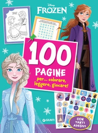 100 Pagine per... colorare, leggere, giocare!. Frozen - Librerie.coop 100 Pagine per... colorare, leggere, giocare!. Frozen - Librerie.coop