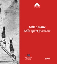 Volti e storie dello sport pistoiese - Librerie.coop