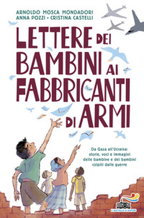 Lettere dei bambini ai fabbricanti di armi - Librerie.coop