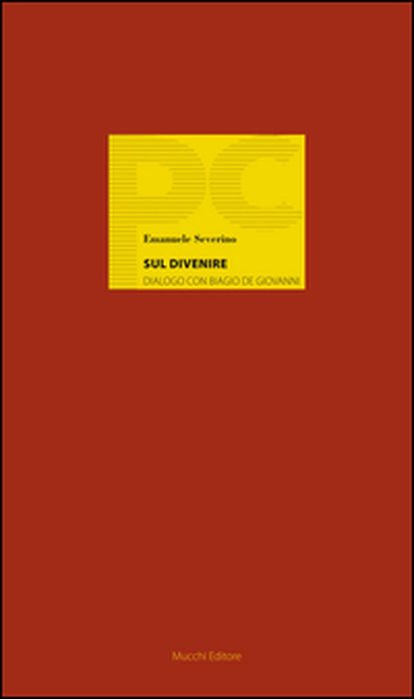 Sul divenire. Dialogo con Biagio de Giovanni - Librerie.coop Sul divenire. Dialogo con Biagio de Giovanni - Librerie.coop