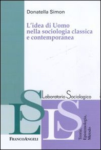 L'idea di uomo nella sociologia classica e contemporanea - Librerie.coop L'idea di uomo nella sociologia classica e contemporanea - Librerie.coop