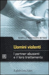 Uomini violenti. I partner abusanti e il loro trattamento - Librerie.coop
