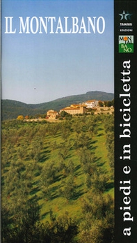 Il Montalbano a piedi e in bicicletta. Montalbano. Geologia, flora, fauna, storia, arte. Itinerari storico naturalistici - Librerie.coop Il Montalbano a piedi e in bicicletta. Montalbano. Geologia, flora, fauna, storia, arte. Itinerari storico naturalistici - Librerie.coop