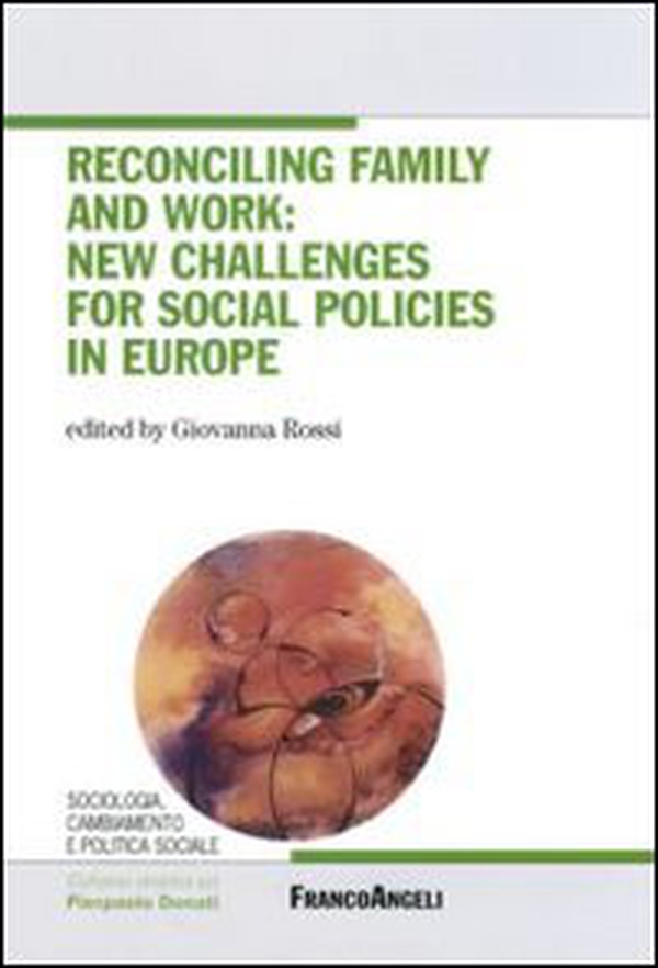Reconciling family and work: new challenges for social policies in Europe - Librerie.coop Reconciling family and work: new challenges for social policies in Europe - Librerie.coop