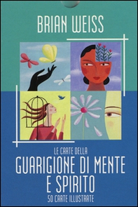 Le carte della guarigione di mente e spirito. 50 carte illustrate - Librerie.coop