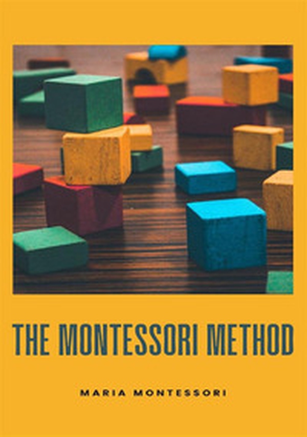The Montessori method - Librerie.coop The Montessori method - Librerie.coop