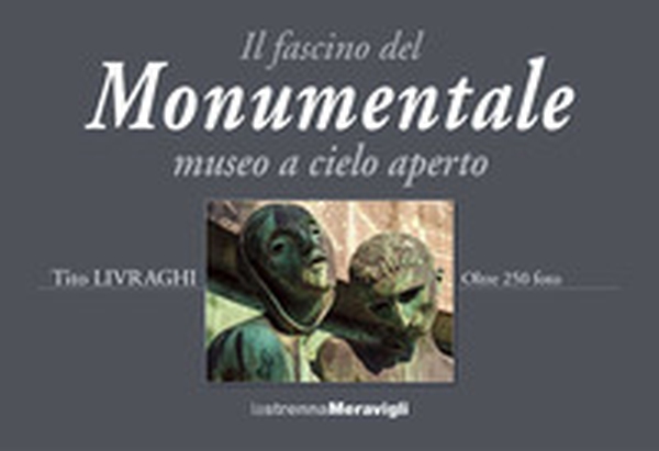 Il fascino del Monumentale museo a cielo aperto - Librerie.coop