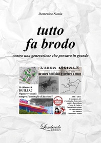 Tutto fa brodo. Contro una generazione che pensava in grande - Librerie.coop