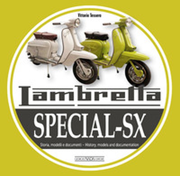 Lambretta Special-SX. Storia, modelli e documenti-History, models and documents - Librerie.coop
